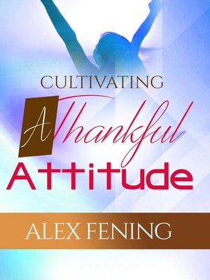 cover image of Cultivating a Thankful Attitude